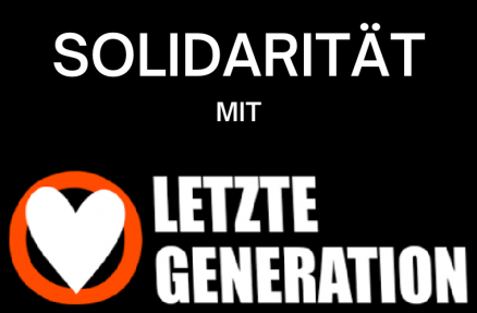 Solidarität mit Letzte Generation