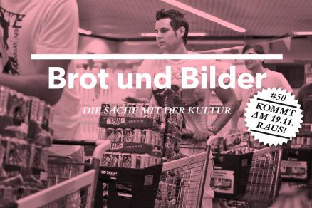 Brot und Bilder. Die Sache mit der Kultur Brot und Bilder. arranca #50 kommt am 19.11. raus!