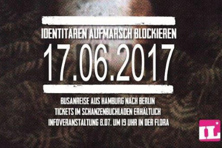 Aufmarsch der Identitären Bewegung am 17.6. in Berlin blockieren Aufmarsch der Identitären Bewegung am 17.6. in Berlin blockieren